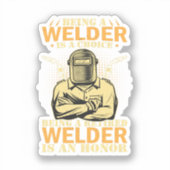 Vector als Schweißer zu sein, ist eine Wahl, ein R Aufkleber (Vorderseite)