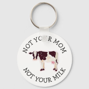 Vegan Activist Not Your Milk Not Your Mom Schlüsselanhänger