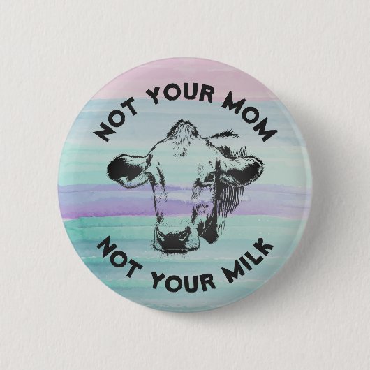 Vegan Activist Not Your Mon Not Your Milk Button (Vorderseite)