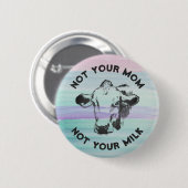Vegan Activist Not Your Mon Not Your Milk Button (Vorne & Hinten)