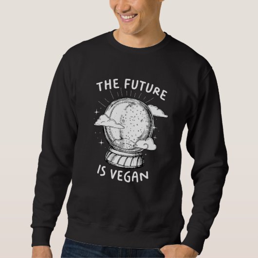 Vegan Activist Vegetarian Wfpb Clothing Future is Sweatshirt (Vorderseite)