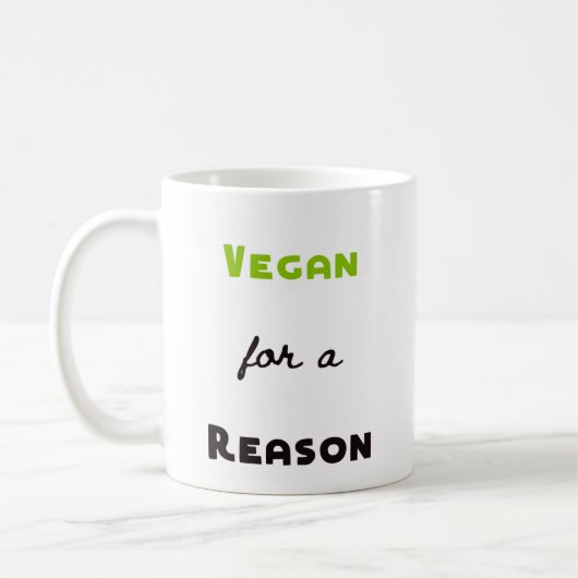 Vegan aus einem Grund Kaffeetasse (Links)