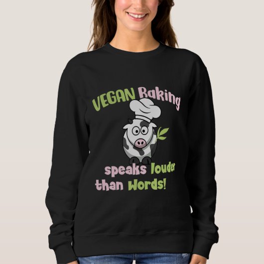 Vegan Baking speaks louder than Words Vegan Baking Sweatshirt (Vorderseite)