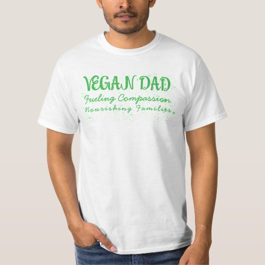 Vegan Dad: Mitfühlende Familie - nährende Liebe T-Shirt (Vorderseite)