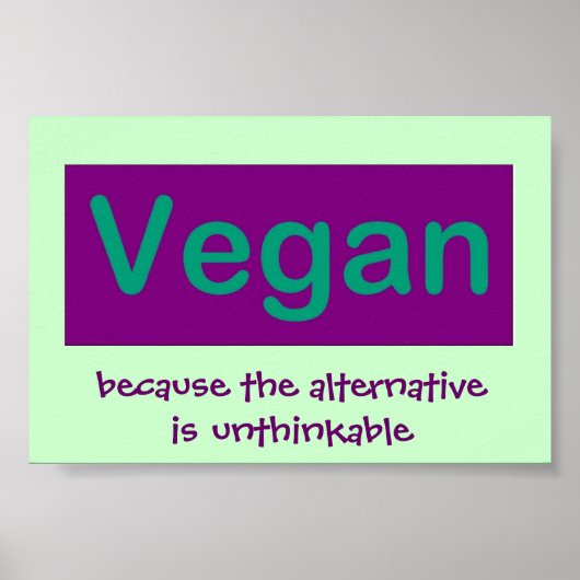 Vegan. Denn die Alternative ist undenkbar. Poster (Vorne)