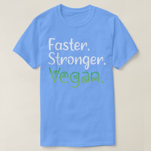 Vegan Faster Stronger Vegan Diet, Vegetarian 1462 T-Shirt (Design vorne)