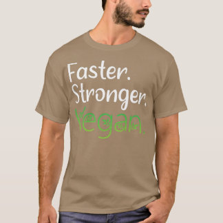 Vegan Faster Stronger Vegan Diet, Vegetarian  T-Shirt
