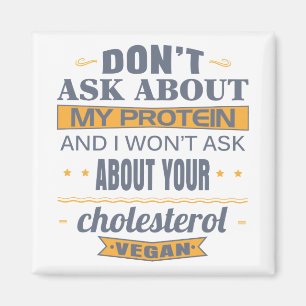 Vegan Frag nicht über mein Protein Magnet