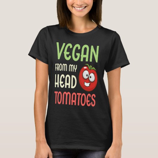 Vegan From My Head Tomatoes  Vegetable Tomato Vega T-Shirt (Vorderseite)