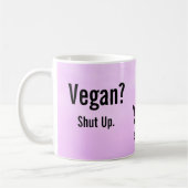 Vegan? Halt den Mund! Tasse (Links)