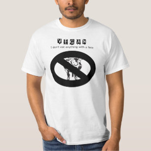 Vegan: Ich esse nichts mit einem Gesicht - T-Shirt