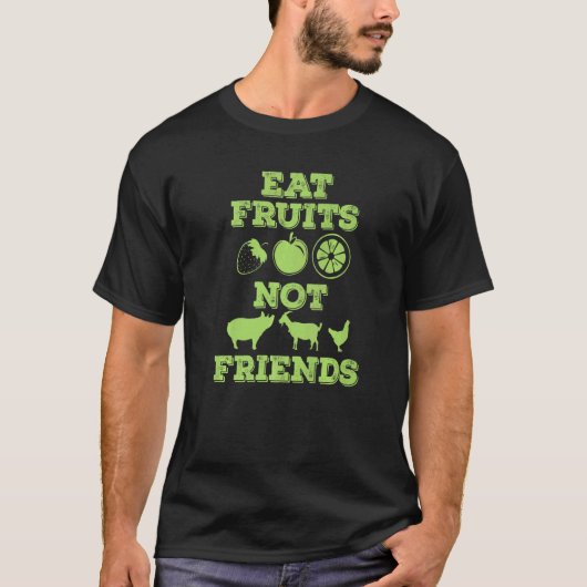 Vegan isst Früchte keine Freunde T-Shirt (Vorderseite)