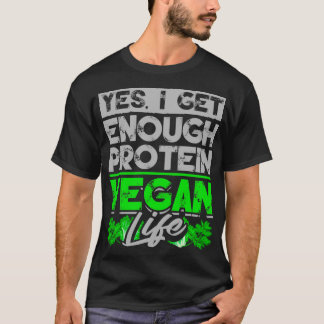 Vegan Ja, ich bekomme genug Protein Vegan Life T-Shirt
