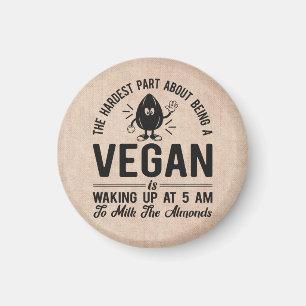 Vegan kaum, Milk the Almonds, Funny Vegan Magnet