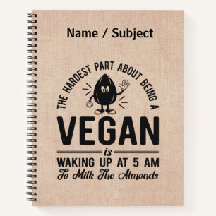 Vegan kaum, Milk the Almonds, Funny Vegan Notizblock