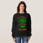 Vegan mit dem vegetarischen Zitat Mein Essen wird  Sweatshirt (Vorne ganz)