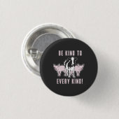 Vegan - seien Sie freundlich zu jeder Art Button (Vorne & Hinten)