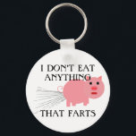 Vegan Vegetarian | I Don't Eat Anything That Farts Schlüsselanhänger<br><div class="desc">Find more vegan activist items here: https://www.zazzle.com/collections/vegan-119621933037148706?rf=238930530889665547</div>