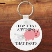 Vegan Vegetarian | I Don't Eat Anything That Farts Schlüsselanhänger (Vorderseite)
