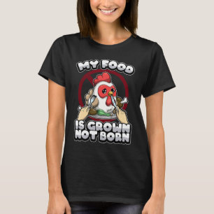 Vegan Vegetarisch Mein Essen Wird Nicht Mit Hühner T-Shirt