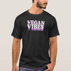 Vegan Vibes Ethical Pro Vegan Advocate Herbivore T-Shirt