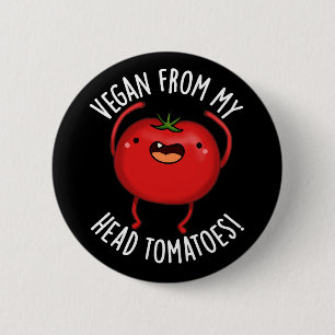 Vegan Von Kopf Bis Fuß Tomaten Gemüse-Wortspiel Du Button