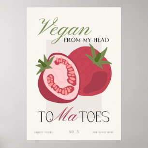 Vegan von Kopf bis Fuß ToMaToes Küchendekor Poster