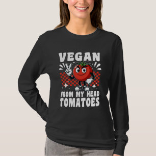 Vegan von meinem Kopf Tomaten Funny Gardener Pflan T-Shirt