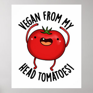 Vegan von meinem Kopf Tomaten Funny Veggie Pub Poster