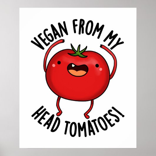 Vegan von meinem Kopf Tomaten Funny Veggie Pub Poster (Vorne)