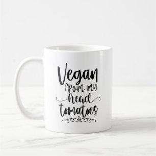 Vegan von meinem Kopf Tomaten lustige Vegane Thema Kaffeetasse