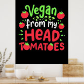 Vegan von meinem Kopf Tomaten Poster (Küche)