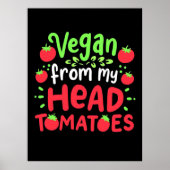 Vegan von meinem Kopf Tomaten Poster (Vorne)