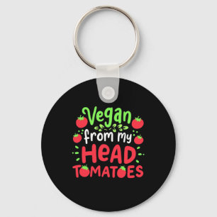 Vegan von meinem Kopf Tomaten Schlüsselanhänger