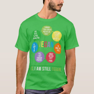 Vegan Yes I Am Still Vegan Vegetarians T-Shirt