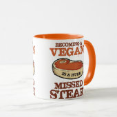 Vegan zu werden ist ein riesiges vermisstes Steak Tasse (VorderseiteRechts)