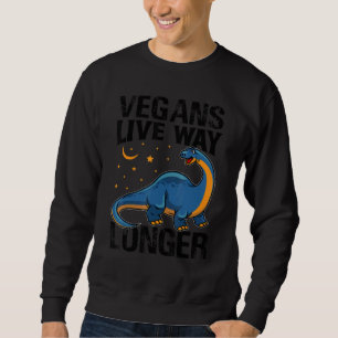 Vegane leben viel länger Dinosaurier Vegetarier W Sweatshirt