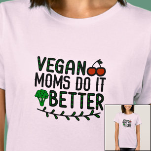 Vegane Mamas machen es besser - auf hellfarbige We T-Shirt