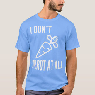 Vegane pflanzliche Gemüsekarotten I Dont Carrot T-Shirt