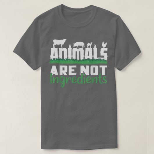 Vegane Tiere sind keine Inhaltsstoffe Nahrung Vege T-Shirt (Design vorne)