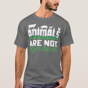 Vegane Tiere sind keine Inhaltsstoffe Nahrung Vege T-Shirt