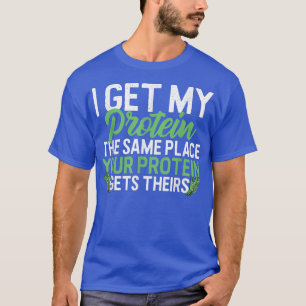 Vegane Vegetarier Ich bekomme Eiweiß am selben Ort T-Shirt