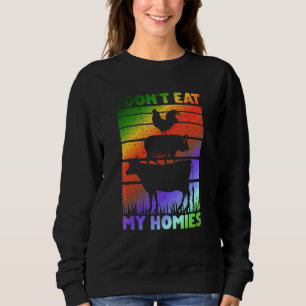 Vegane Vegetarische Redensart Ich Esse Meine Hom Sweatshirt