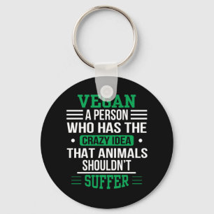 Vegane verrückte Ideen-Tiere sollten nicht leiden Schlüsselanhänger