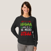 Vegane Wende wäre große verpasste Steak Vegetarier T-Shirt (Vorne ganz)