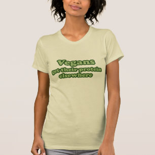 Veganer bekommen ihr Protein anderswo T-Shirt