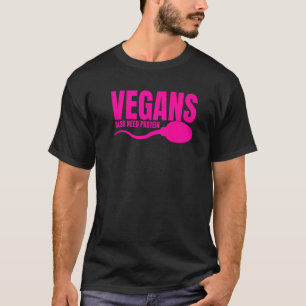Veganer brauchen auch Protein Erwachsene vegetaris T-Shirt