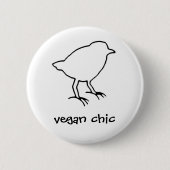 veganer Chicknopf Button (Vorderseite)