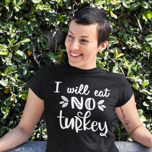 Veganer Erntedank Ich esse keinen Truthahn T-Shirt