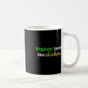 Veganer schmecken wie Hühnchen Funny Fleisch Lover Kaffeetasse